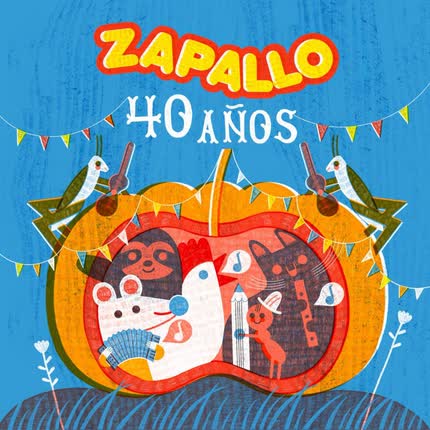 GRUPO ZAPALLO - Zapallo, 40 Años