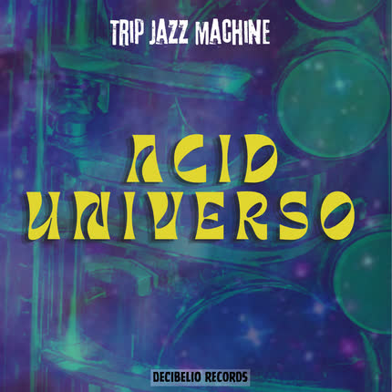TRIP JAZZ MACHINE - Acid Universo