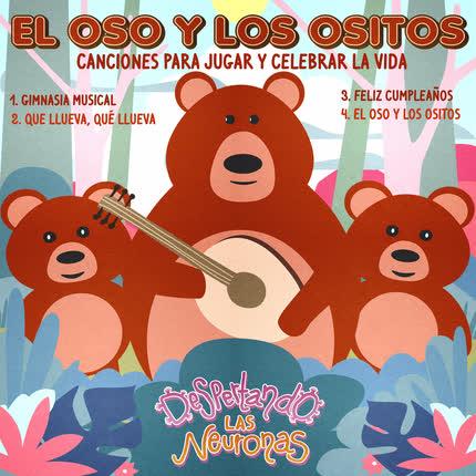 Carátula El Oso y los Ositos: Canciones para Jugar y <br>Celebrar la Vida 