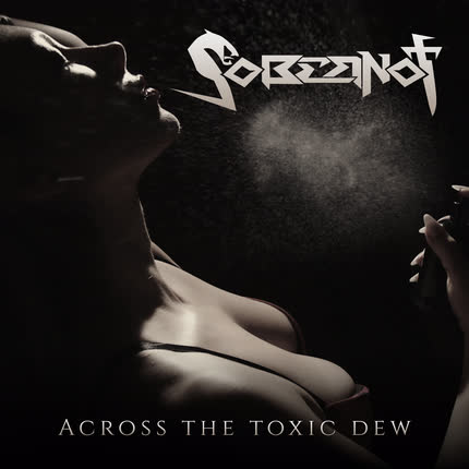 SOBERNOT - Across The Toxic Dew