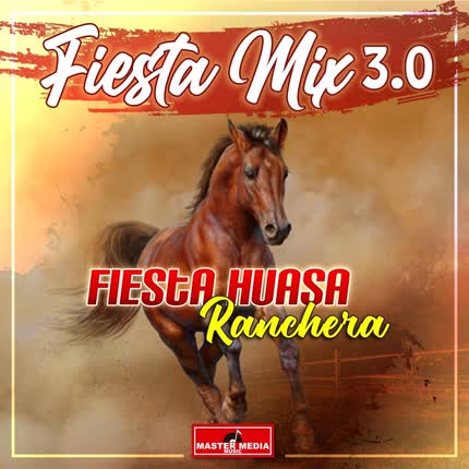 Carátula Fiesta Mix 3.0 Fiesta Huasa Ranchera: El Catarrito / La Guaracha del Fay Fay / El Piojo y la Pulga / El Porfiao / Me Voy Pa Santiago / Hija De La Tierra Campesina / <br/>Dame Tu Pelo 