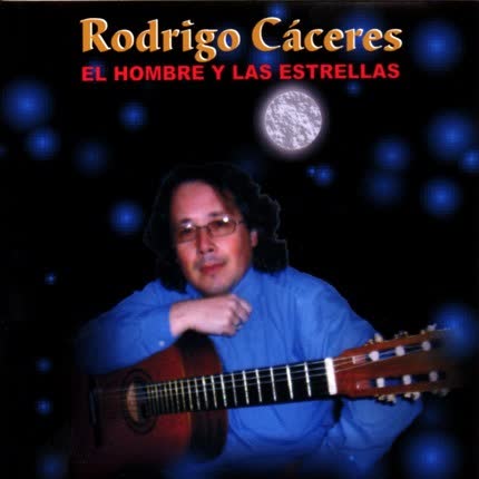 Carátula RODRIGO CACERES - El hombre y las estrellas
