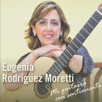 Carátula EUGENIA RODRIGUEZ MORETTI - Mi Guitarra con Sentimiento