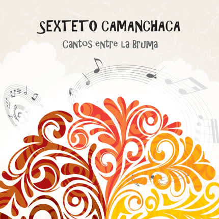 Carátula SEXTETO CAMANCHACA - Cantos entre la Bruma