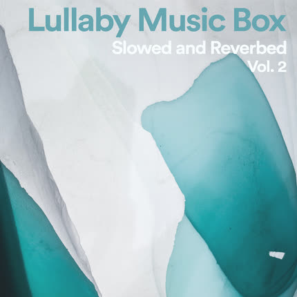 Carátula Lullaby Music Box: Slowed and <br/>Reverbed, Vol. 2 