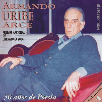 Carátula ARMANDO URIBE ARCE - 50 años de poesía - volumen 1
