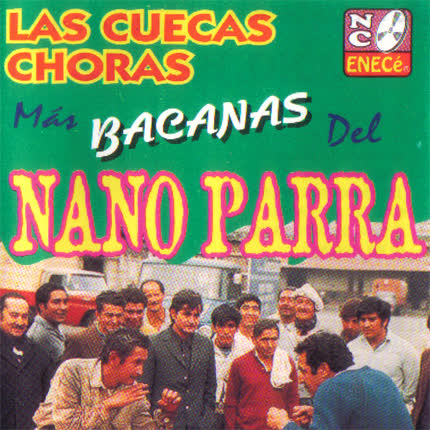 Carátula NANO PARRA - Las Cuecas Choras Más Bacanas Del Nano Parra