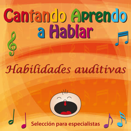 Carátula CANTANDO APRENDO A HABLAR - Especialistas - Habilidades auditivas