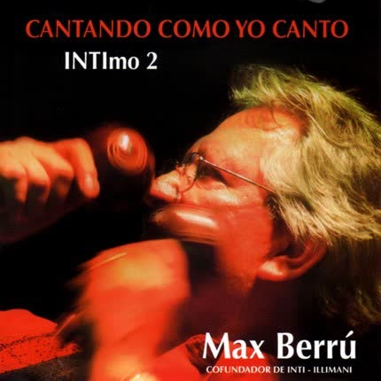Carátula MAX BERRU - Cantando como yo canto, INTImo 2