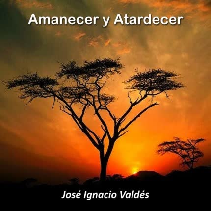 Carátula JOSE IGNACIO VALDES - Amanecer y Atardecer
