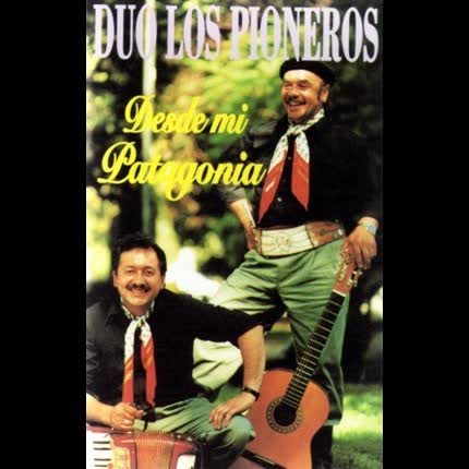 Carátula DUO LOS PIONEROS - Desde Mi Patagonia