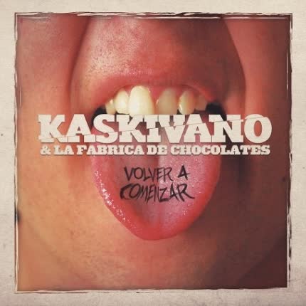 Carátula KASKIVANO & LA FABRICA DE CHOCOLATES - Volver a comenzar
