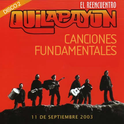 Carátula QUILAPAYUN - El Reencuentro - Canciones Fundamentales