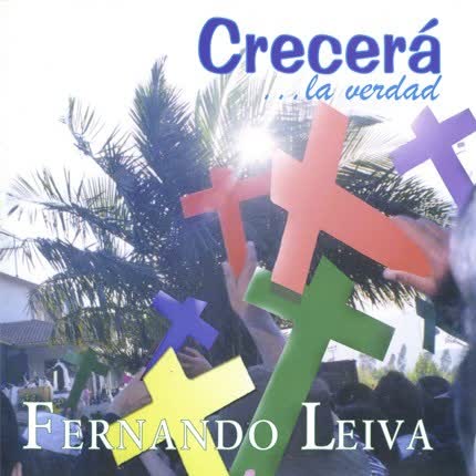 Carátula FERNANDO LEIVA - Crecerá la verdad