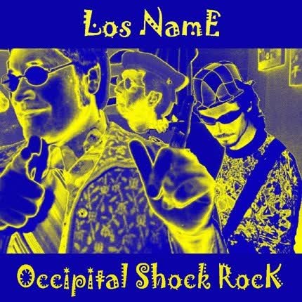 Carátula LOS NAME - Occipital Shock Rock