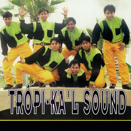 Carátula TROPI-KAL SOUND - Trópi-ka´l Sound