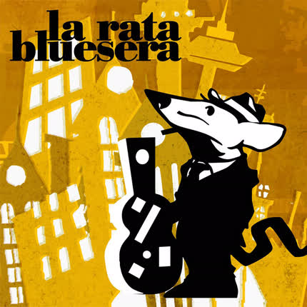 LA RATA BLUESERA - La Rata Bluesera