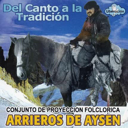 Carátula ARRIEROS DE AYSEN - Del Canto a la Tradición
