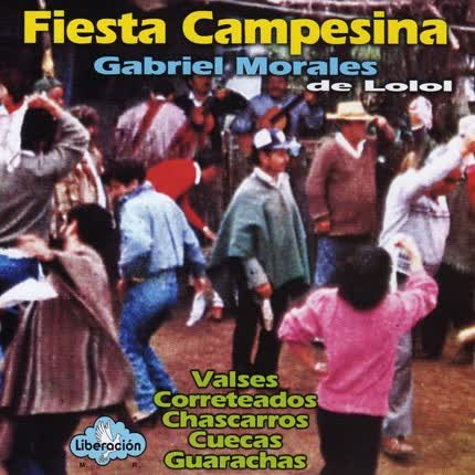 Carátula GABRIEL MORALES DE LOLOL - Fiesta Campesina