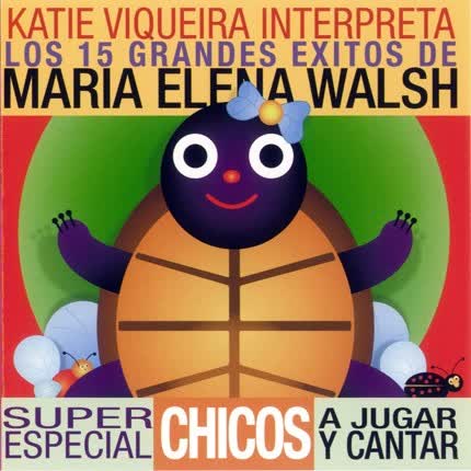 Carátula KATIE VIQUEIRA - Los 15 Grandes Éxitos De María Elena Walsh