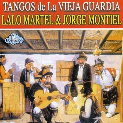 Carátula LALO MARTEL Y JORGE MONTIEL - Tangos de la vieja guardia