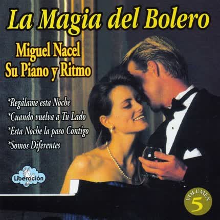 Carátula MIGUEL NACEL, SU PIANO Y RITMO - La magia del bolero