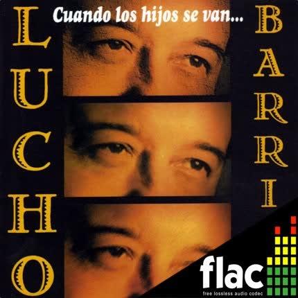 Carátula LUCHO BARRIOS - Cuando Los Hijos se Van