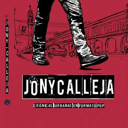 JONY CALLEJA - Crónicas Urbanas en formato Pop