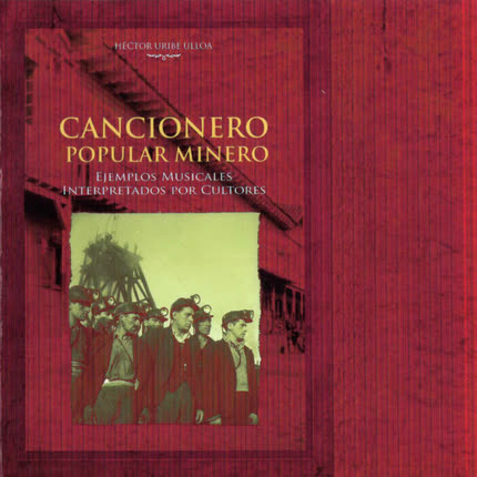 Carátula Cancionero Popular Minero. Ejemplos musicales <br>interpretados por cultores. 