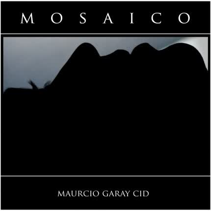 Carátula MAURICIO GARAY CID - Mosaico