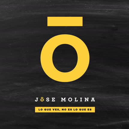 Carátula JOSE MOLINA - Lo que ves, no es lo que es