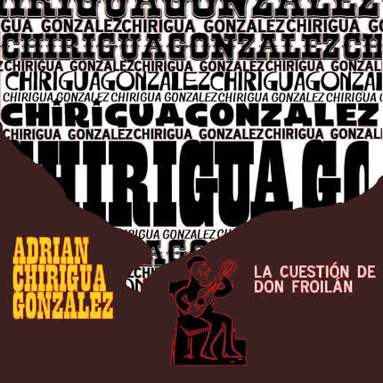 Carátula ADRIAN CHIRIGUA GONZALEZ - La Cuestión de Don Froilán vol.1