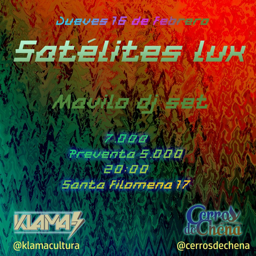 Flyer Evento SATELITES LUX + MAVILO DJ SET EN KLAMA