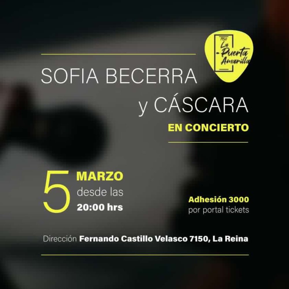 Flyer Evento SOFIA BECERRA Y CASCARA EN LA PUERTA AMARILLA