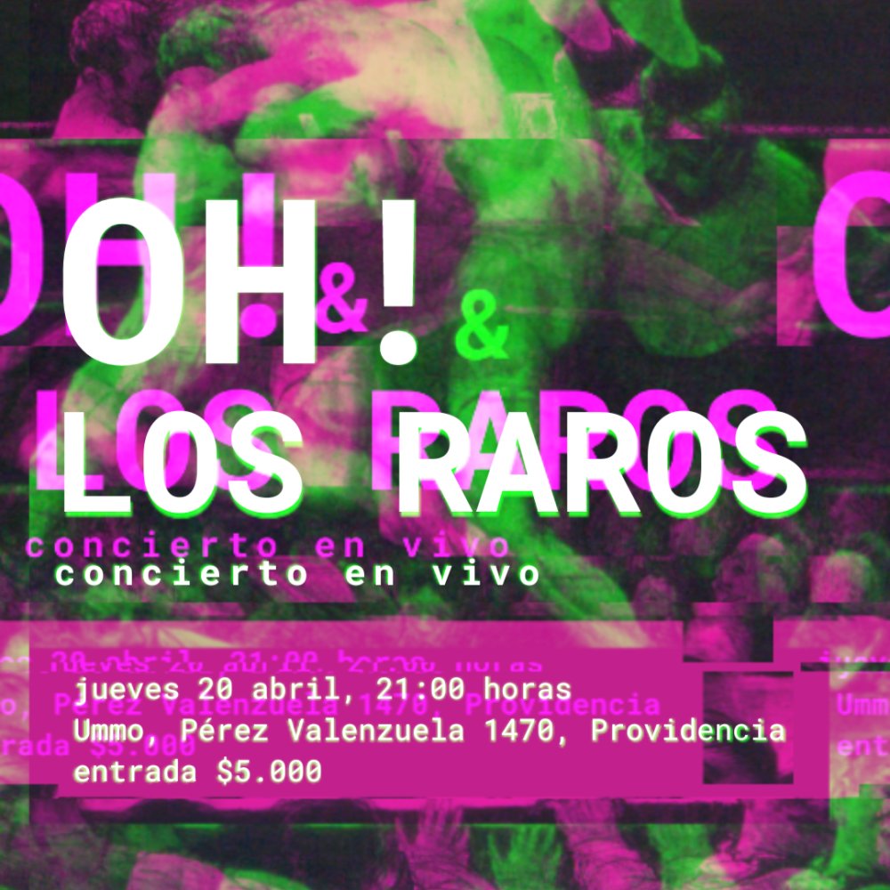 Flyer Evento OH! & LOS RAROS EN VIVO EN BAR UMMO
