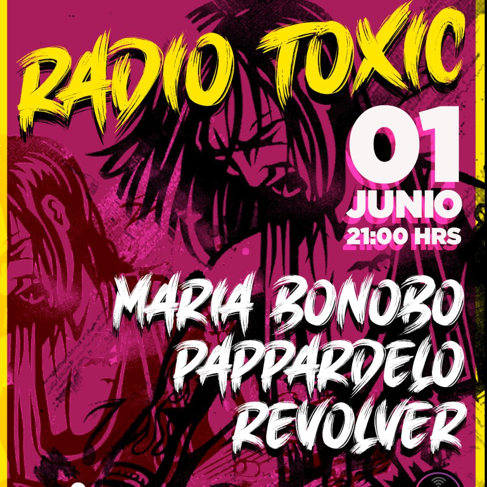 Flyer Evento RADIO TOXIC EN SALA RBX: MARIA BONOBO + PAPPARDELO + REVOLVER 01 DE JUNIO