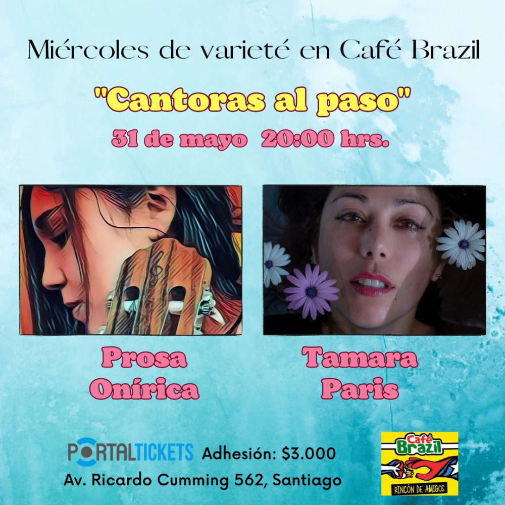 Flyer Evento CANTORAS AL PASO: PROSA ONÍRICA Y TAMARA PARIS EN CAFÉ BRAZIL