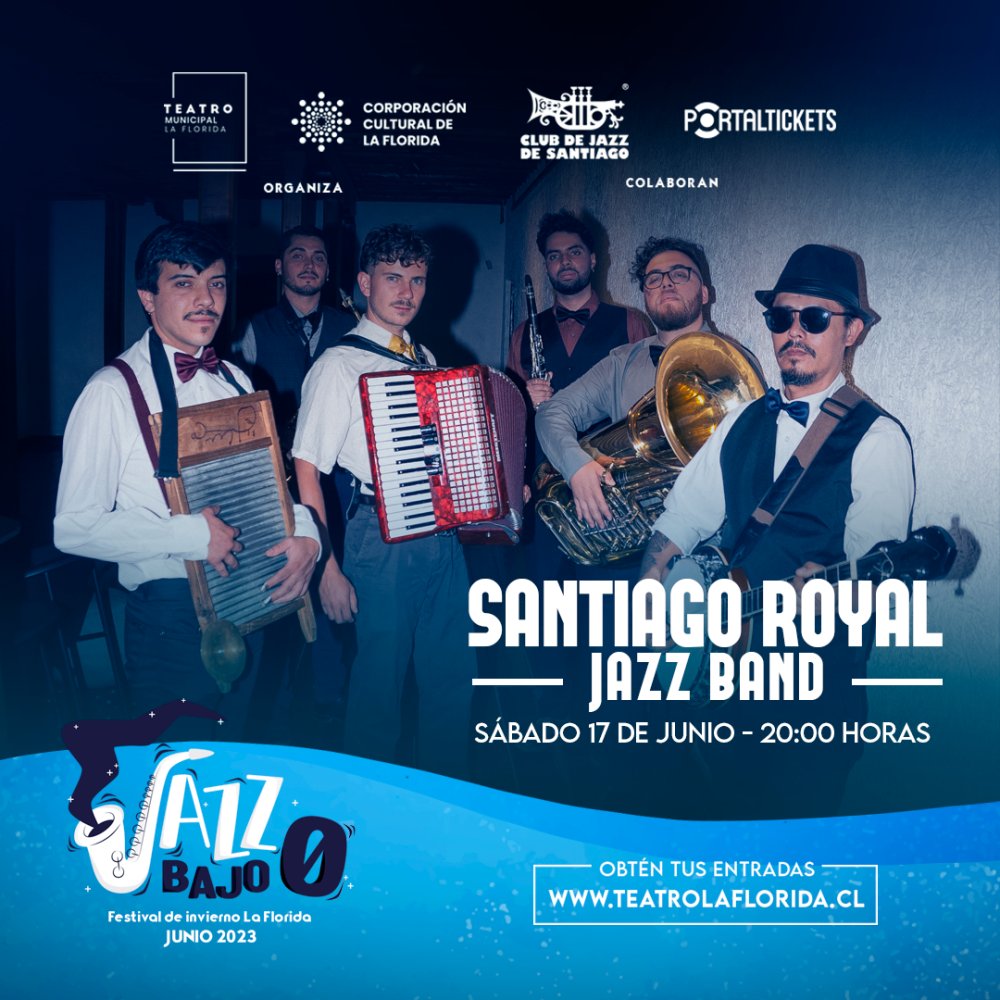 Flyer Evento SANTIAGO ROYAL JAZZ BAND - 1ER FESTIVAL DE INVIERNO JAZZ BAJO CERO - TEATRO MUNICIPAL DE LA FLORIDA 