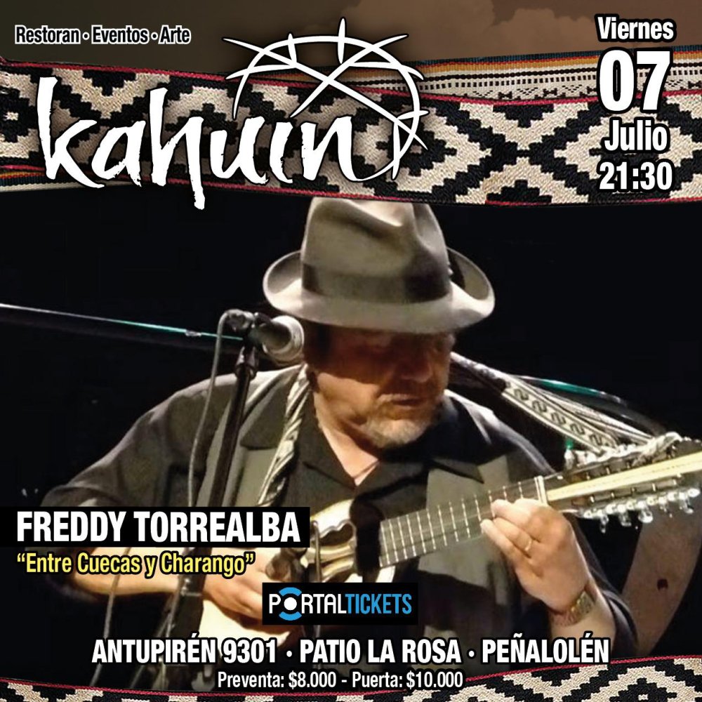 Flyer Evento KAHUIN PRESENTA: FREDDY TORREALBA, ENTRE CUECAS Y CHARANGO- VIERNES 07 JULIO