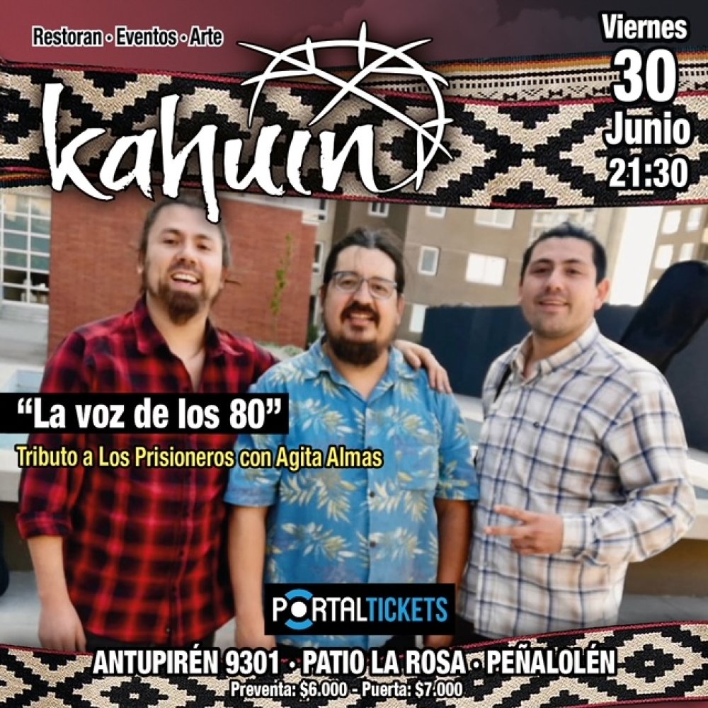 Flyer Evento KAHUIN PRESENTA: HOMENAJE A LOS PRISIONEROS Y A LA VOZ DE LOS 80 - VIERNES 30 JUNIO