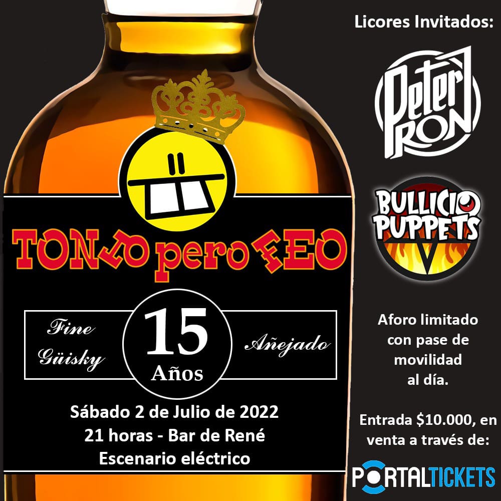 Flyer Evento 15 AÑOS DE TONTO PERO FEO - INVITADOS PETER RON Y BULLICIO PUPPETS