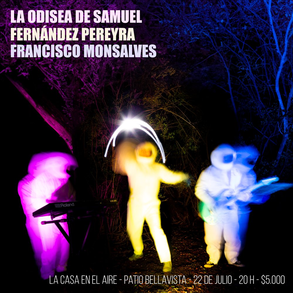 Flyer Evento FERNANDEZ PEREYRA + FRANCISCO MONSALVES + LA ODISEA DE SAMUEL EN LA CASA EN EL AIRE