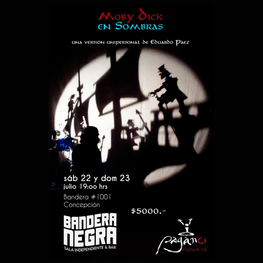 Flyer Evento MOBY DICK EN SOMBRAS, UNA OBRA UNIPERSONAL DE EDUARDO PAEZ EN BANDERA NEGRA (SABADO)