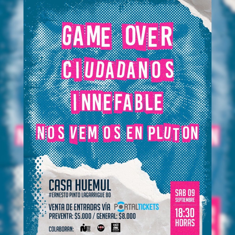 Flyer Evento GAME OVER + CIUDADANOS + INNEFABLE + NOS VEMOS EN PLUTON EN CASA HUEMUL⚡