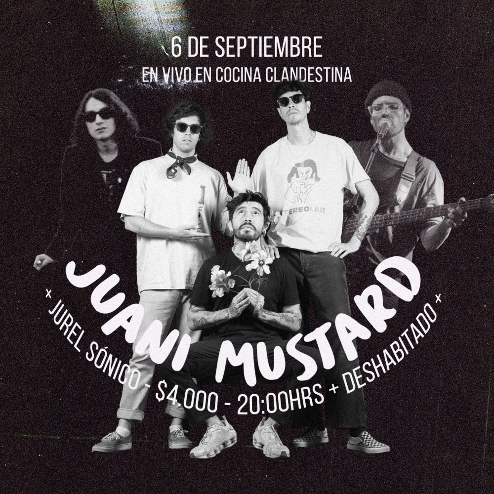Flyer Evento JUANI MUSTARD + JUREL SONICO + DESHABITADO EN COCINA CLANDESTINA