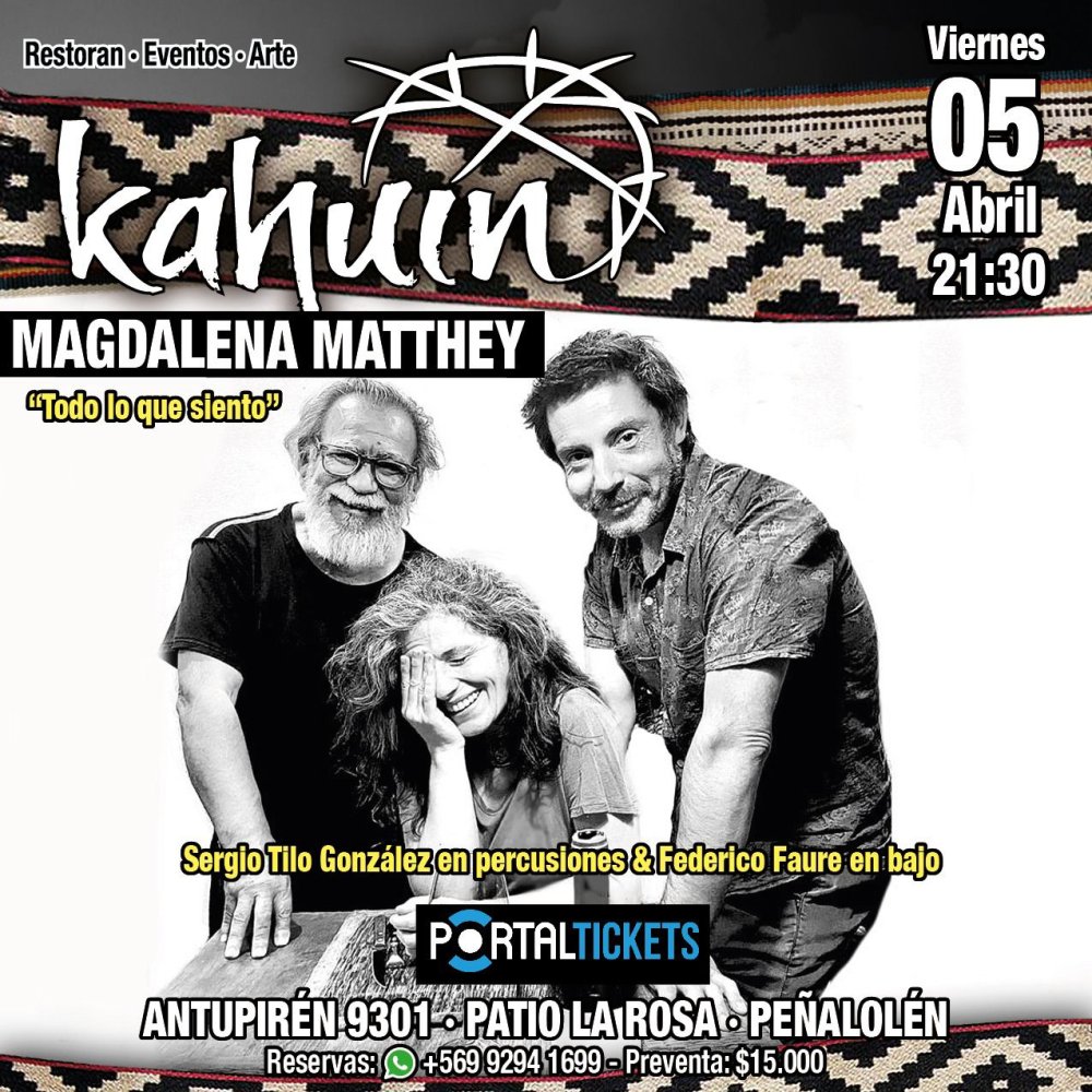 Carátula KAHUIN PRESENTA: MAGDALENA MATTHEY - VIERNES 05 DE ABRIL