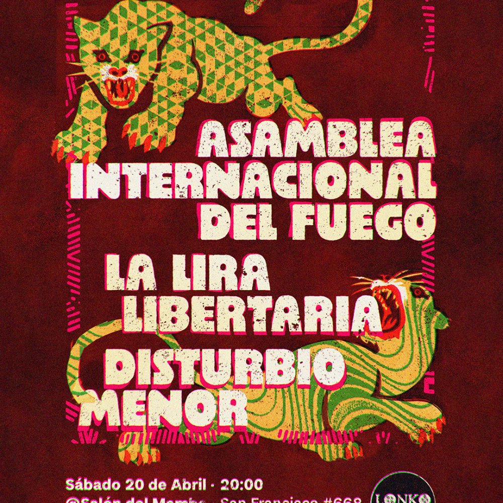 Flyer ASAMBLEA INTERNACIONAL DEL FUEGO + LA LIRA LIBERTARIA + DISTURBIO MENOR EN EL SALÓN DEL MAMBO