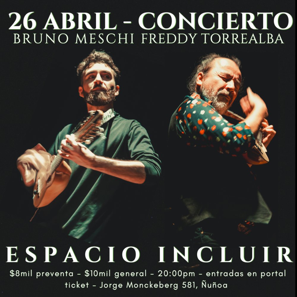 Flyer BRUNO MESCHI + FREDDY TORREALBA EN ESPACIO INCLUIR
