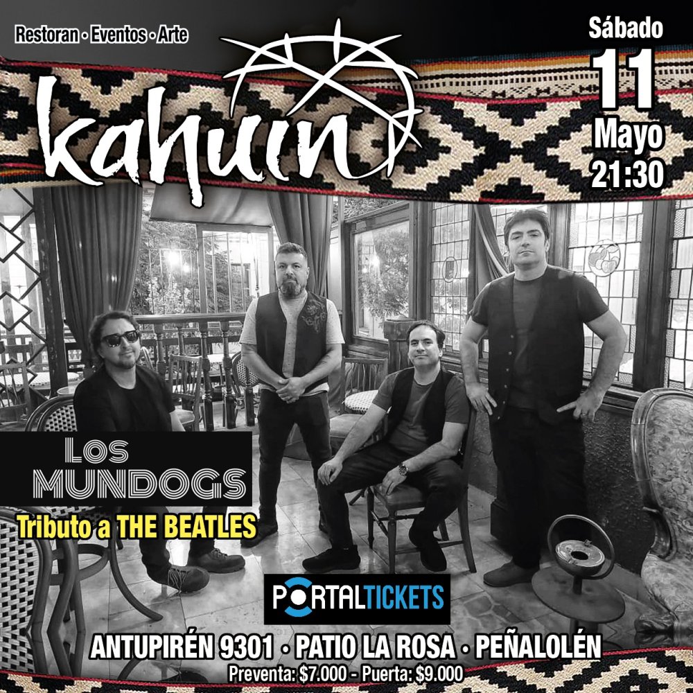 Flyer KAHUIN PRESENTA: LOS MUNDOGS - TRIBUTO A THE BEATLES - SÁBADO 11 MAYO 21:30 HRS.