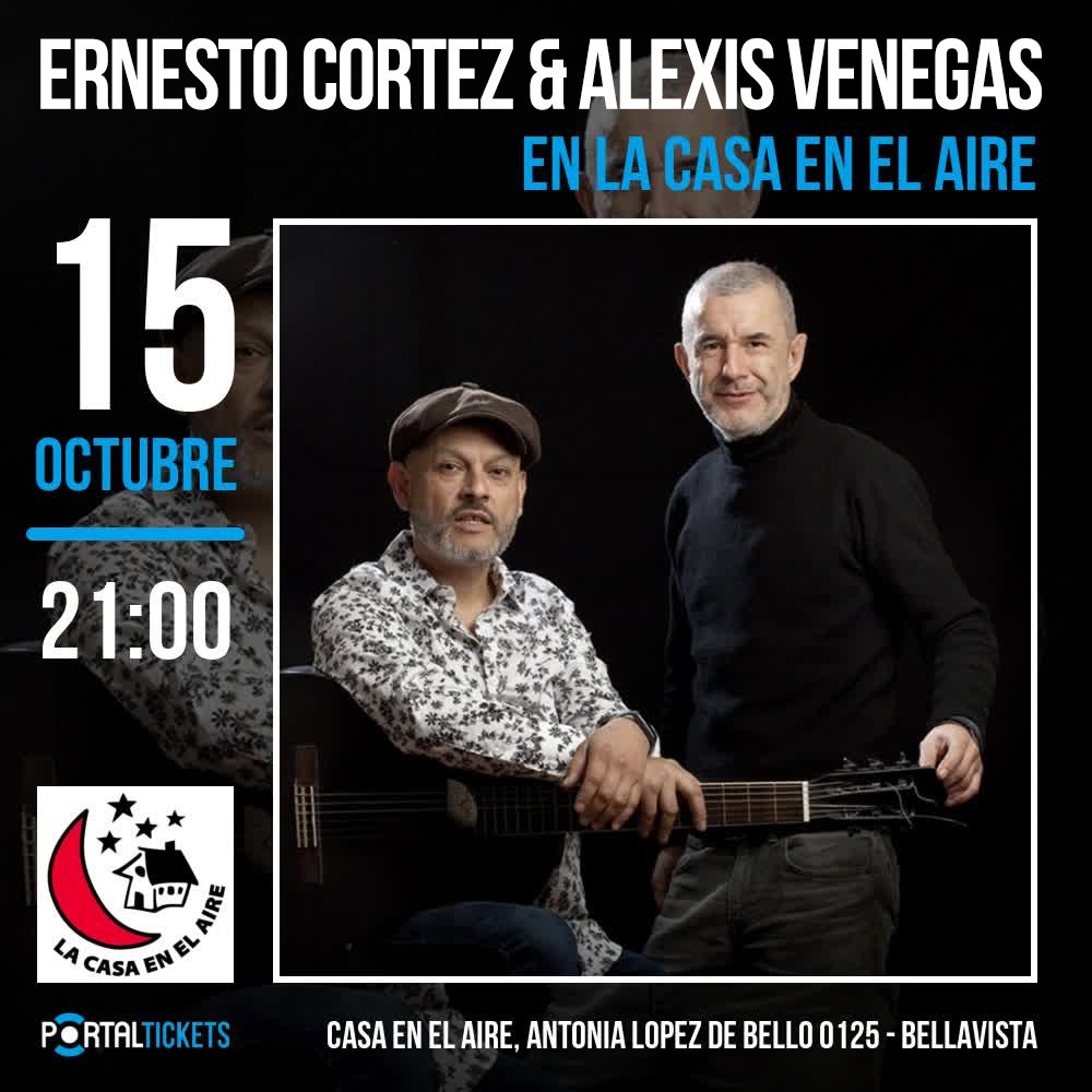 Flyer Evento ERNESTO CORTEZ & ALEXIS VENEGAS EN LA CASA EN EL AIRE